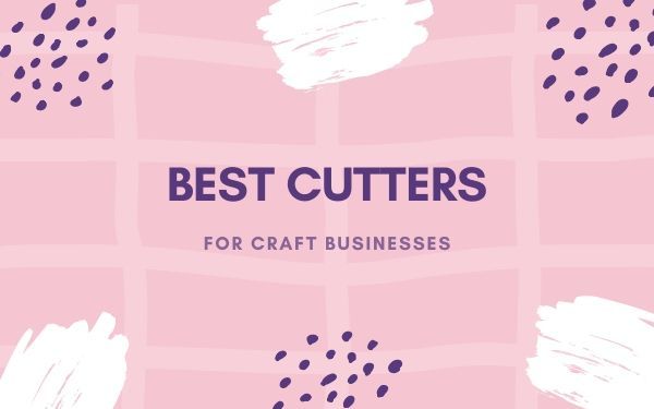 best craft cutters for business