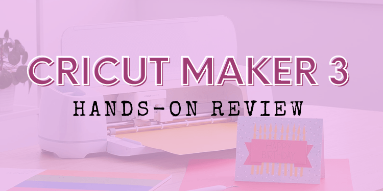 Cricut Maker 3 review